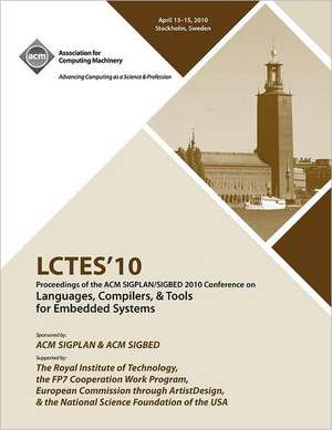 Lctes 2010 Proceedings of the 2010 Sigplan/Sigbed Conference on Languages, Computers &Tools for Embedded Systems de Lctes 10 Conference Committee