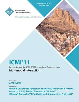 Icmi'11 Proceedings of the 2011 ACM International Conference on Multimedia Interaction de ICMI 11 Conference Committee