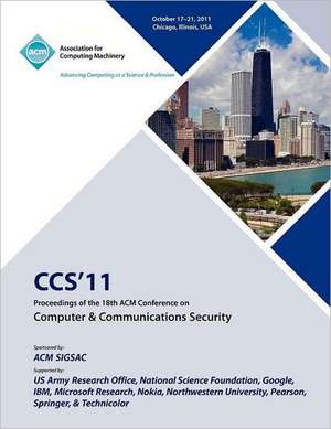 CCS'11 Proceedings of the 18th ACM Conference on Computer & Communications Security de Ccs 11 Conference Committee