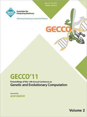 Gecco 11: Proceedings of the 13th Annual Conference on Genetic and Evolutionary Computation -Vol II de Gecco 11 Conference Committee