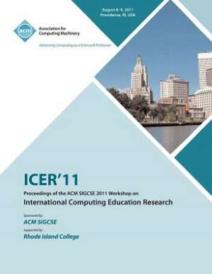 Icer 11 Proceedings of the ACM Sigcse 2011 Workshop on International Computing Education Research de Icer Conference Committee