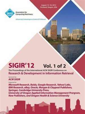 Sigir 12 Proceedings of the International ACM Sigir Conference on Research and Development in Information Retrieval V1 de Sigir 12 Conference Committee