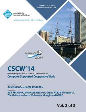 Cscw 14 Vol 2 Computer Supported Cooperative Work de Cscw 14 Conference Committee