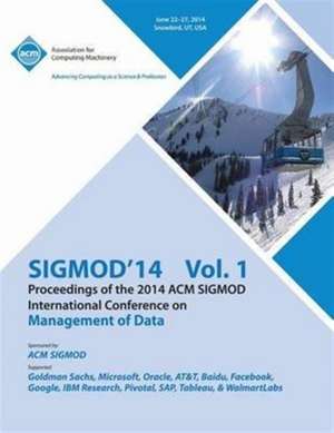 Sigmod 14 Vol 1 Proceedings of the 2014 ACM Sigmod International Conference on Management of Data de Sigmod 14 Conference Committee