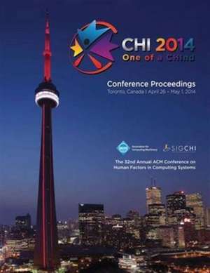 Chi 14 Proceedings of the SIGCHI Conference on Human Factors in Computing Systems Vol 4 de Chi 14 Conference Committee