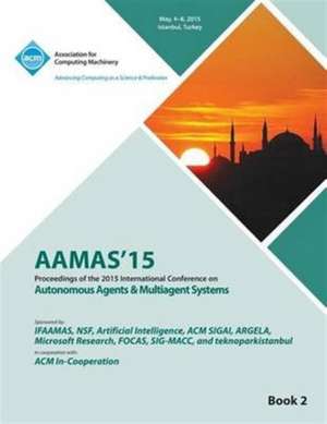 Aamas 15 International Conference on Autonomous Agents and Multi Agent Solutions Vol 2 de Aamas Conference Committee