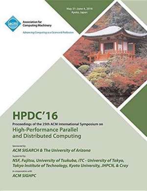 HPDC 16 25th International Symposium on High Performance Parallel & Distributed Computing de Hpdc 16 Conference Committee