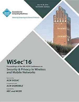 WISEC 16 ACM Conference on Security & Privacy in Wireless and Mobile Networks de Wisec 16 Conference Committee