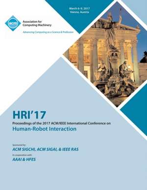 HRI 17 ACM/IEEE International Conference on Human-Robot Interaction de Hri 17 Conference Committee