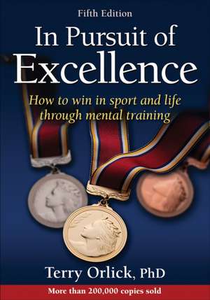 In Pursuit of Excellence de Terry Orlick