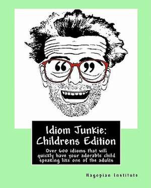 Idiom Junkie de Hagopian Institute