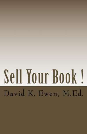 Sell Your Book ! de David K. Ewen