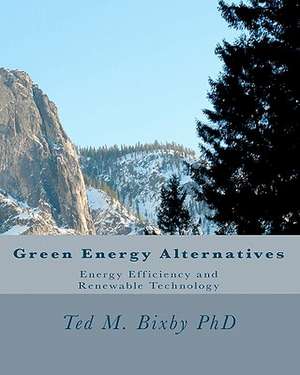 Green Energy Alternatives de Ted M. Bixby