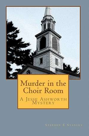 Murder in the Choir Room de Stephen E. Stanley