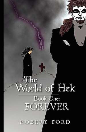 The World of Hek, Book One de Robert Ford