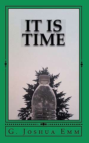 It Is Time de G. Joshua Emm