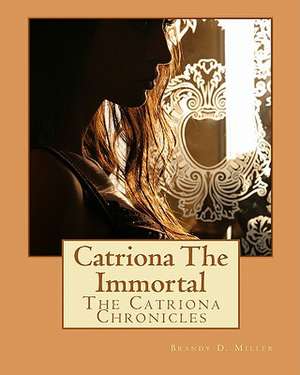 Catrionathe Immortal de Brandy D. Miller