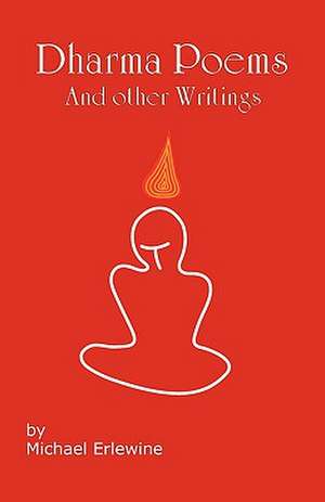 Dharma Poems and Other Writings de Michael Erlewine