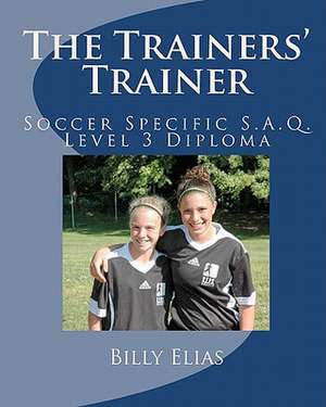 The Trainers Trainer de Billy Elias