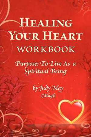 Healing Your Heart Workbook de Judy May