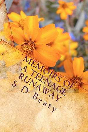 Memoirs of a Teenage Runaway de S. D. Beaty