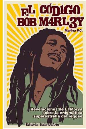 El Codigo Bob Marley de Marilya Pc