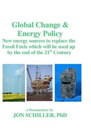 Global Change & Energy Policy de Schiller, Dr Jon