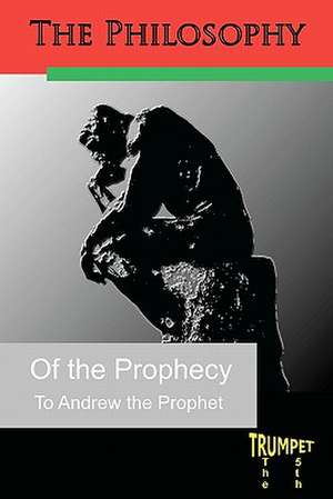 The Philosophy of the Prophecy de Andrew The Prophet