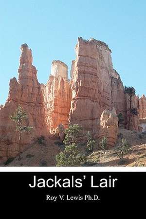 Jackals' Lair de Roy V. Lewis