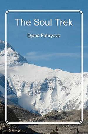 The Soul Trek de Djana Fahryeva