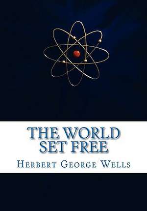 The World Set Free de H. G. Wells