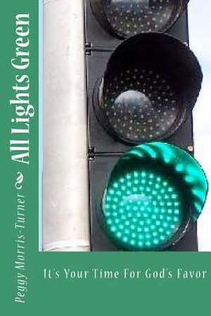 All Lights Green de Dr Peggy Morris Turner