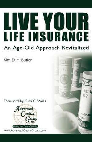 Live Your Life Insurance de Kim D. H. Butler