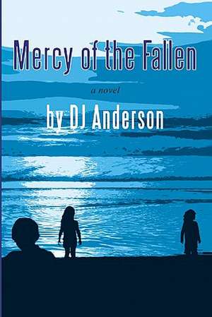 Mercy of the Fallen de Dj Anderson