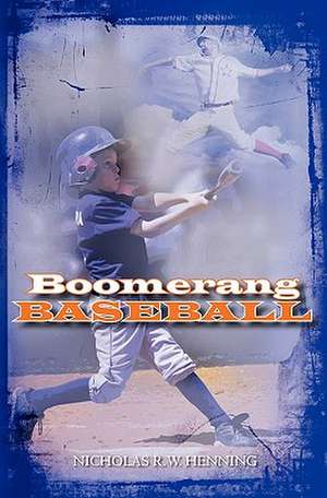 Boomerang Baseball de Nicholas R. W. Henning