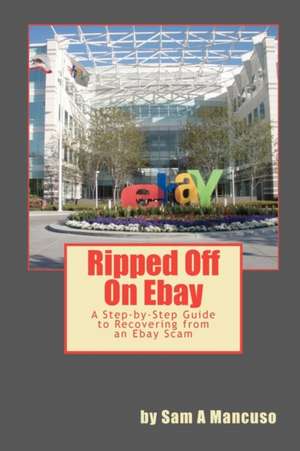 Ripped Off on Ebay de Sam A. Mancuso