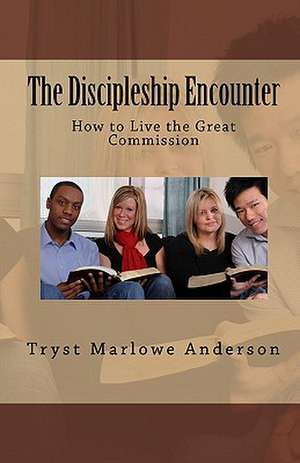 The Discipleship Encounter de Tryst Marlowe Anderson