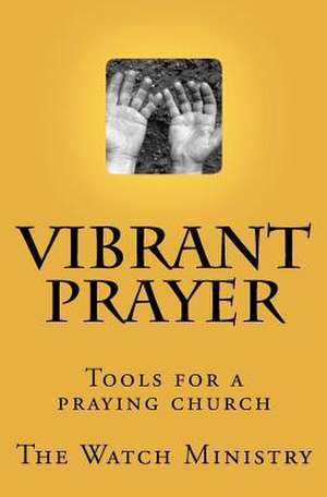 Vibrant Prayer de The Watch Prayer Ministry