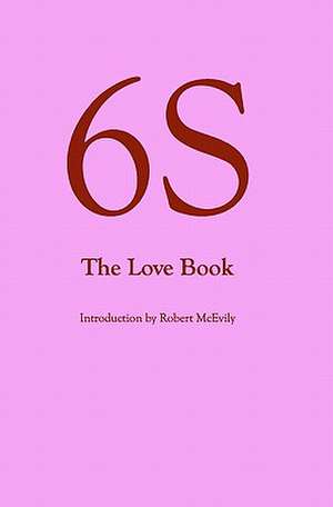 6s, the Love Book de Robert McEvily