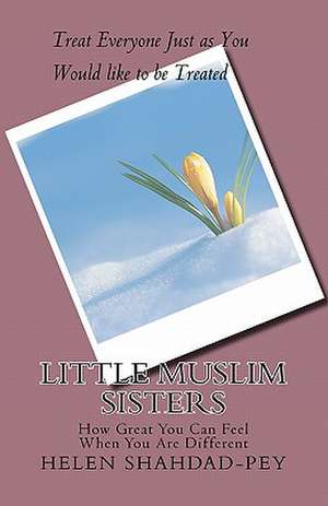 Little Muslim Sisters de Helen Shahdad-Pey