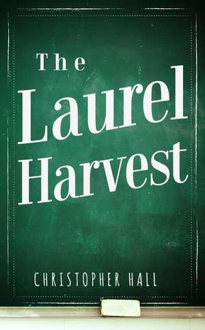 The Laurel Harvest de Christopher Hall