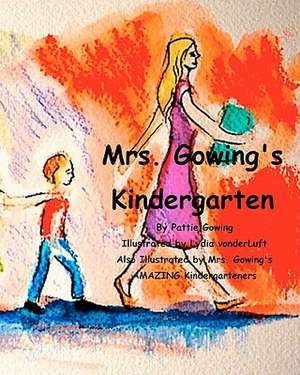 Mrs. Gowing's Kindergarten de Pattie Gowing