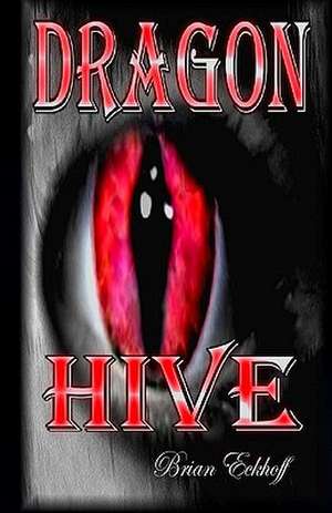 Dragon Hive de Brian Eckhoff