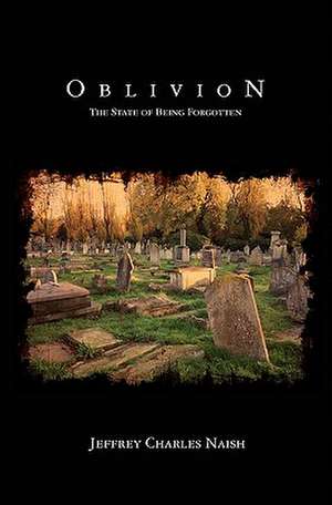 Oblivion de Naish, Jeffrey Charles