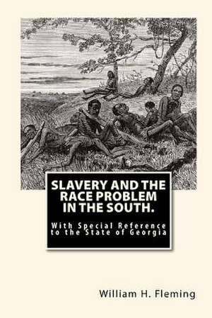 Slavery and the Race Problem in the South. de William H. Fleming