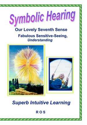 Symbolic Hearing - Our Lovely Seventh Sense de Richard Shargel