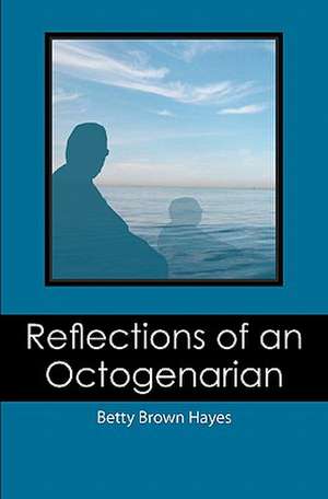 Reflections of an Octogenarian de Betty Brown Hayes