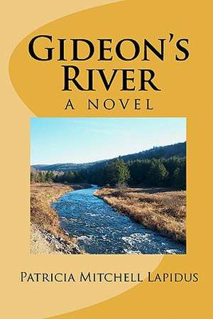 Gideon's River de Patricia Mitchell Lapidus