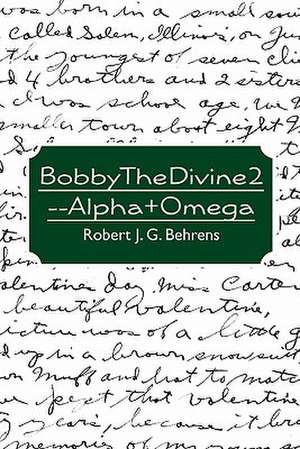 Bobbythedivine2--Alpha+omega de Robert J. G. Behrens