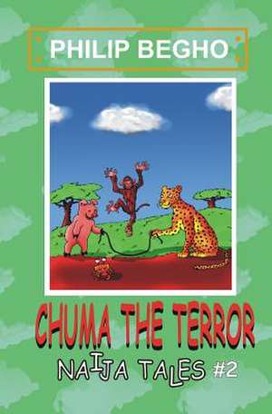 Chuma the Terror de Philip Begho